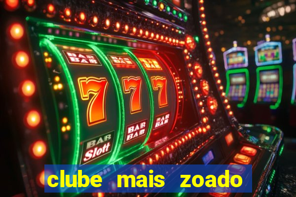 clube mais zoado do mundo